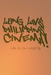Long Live Philippine Cinema! - Poster / Capa / Cartaz - Oficial 1