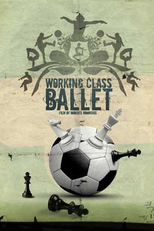 O Balé da Classe Trabalhadora  ( Working Class Ballet)
