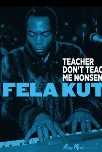 Fela Kuti: Teacher Don't Teach Me Nonsense - Poster / Capa / Cartaz - Oficial 1