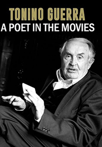 Tonino Guerra: O Poeta do Cinema Italiano (Tonino Guerra, Il poeta del cinema)
