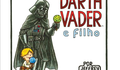 Star Wars: “Darth Vader e Filho” e “A Princesinha de Vader” já estão em pré-venda!