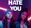 I Hate You
