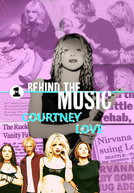 Behind the Music: Courtney Love (Behind the Music: Courtney Love)