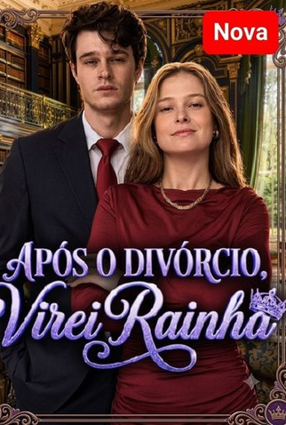 Poster 1 de TV Após o Divórcio, Virei Rainha (2026)