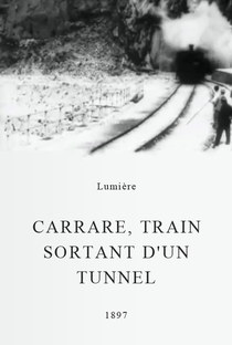 Carrare, train sortant d’un tunnel - Poster / Capa / Cartaz - Oficial 1