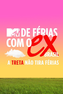 De Férias Com o Ex Brasil: A Treta Não Tira Férias (2ª Temporada) - Poster / Capa / Cartaz - Oficial 1