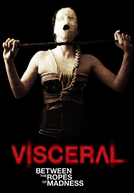 Visceral: Between the Ropes of Madness (Visceral: Entre las Cuerdas de la Locura)