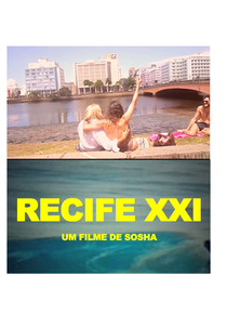 Recife XXI - um filme de Sosha (Recife XXI - um filme de Sosha)