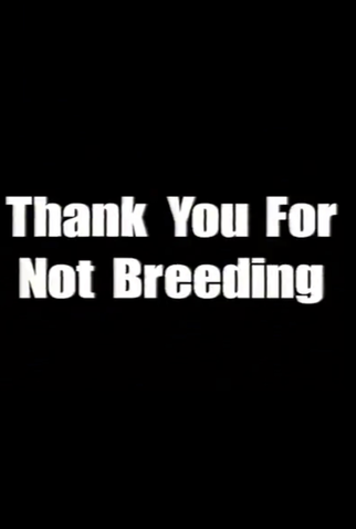 Poster 1 de Curta Thank You for Not Breeding (2002)