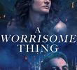 A Worrisome Thing