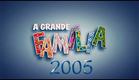 A Grande Família 2005 'Ah Meu Pai'
