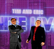 Tim and Eric Nite Live
