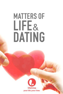 Matters of Life & Dating - Poster / Capa / Cartaz - Oficial 1