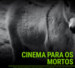Cinema para os Mortos