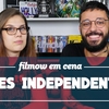 5 FILMES INDEPENDENTES | Filmow em Cena