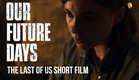 Our Future Days| The Last of Us short film | Ellie in Jackson before Seattle