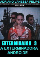 Exterminajou 3: A Exterminadora Androide (Exterminajou 3: A Exterminadora Androide)