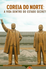 Coreia do Norte: A Vida Dentro do Estado Secreto (North Korea: Voices From the Secret State)