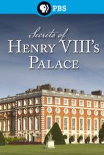 Secrets Of henry VIII'S Palace : Hampton Court - Poster / Capa / Cartaz - Oficial 1