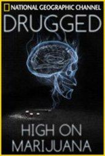 Drugged: High On Marijuana - Poster / Capa / Cartaz - Oficial 1
