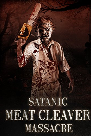 Poster de Filme Satanic Meat Cleaver Massacre (2017)