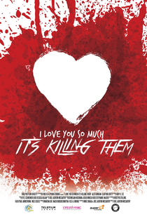 I Love You So Much It's Killing Them - Poster / Capa / Cartaz - Oficial 2