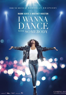 I Wanna Dance With Somebody: A História de Whitney Houston (Whitney Houston: I Wanna Dance With Somebody)