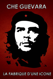 Che Guevara:A Formação De Um Ícone - Poster / Capa / Cartaz - Oficial 3