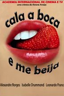 Cala a Boca e Me Beija - Poster / Capa / Cartaz - Oficial 1