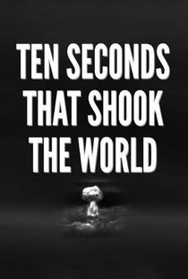 Ten Seconds That Shook the World - Poster / Capa / Cartaz - Oficial 1