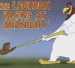 The Leghorn Blows at Midnight