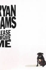 Bryan Adams: Please Forgive Me (Bryan Adams: Please Forgive Me)