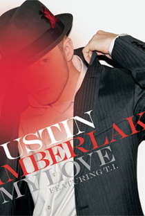 Justin Timberlake Feat. Timbaland & T. I.: My Love - Poster / Capa / Cartaz - Oficial 1