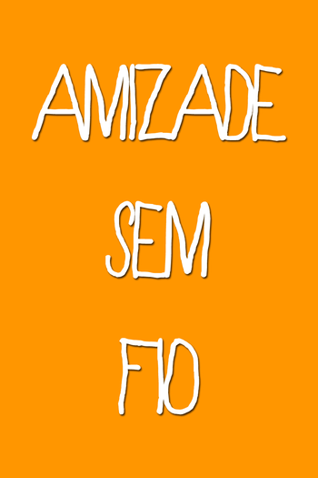 Poster de Curta Amizade sem Fio (2012)