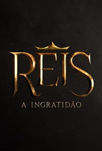 Reis: A Ingratidão (2ª Temporada) - Poster / Capa / Cartaz - Oficial 2