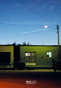 A Vida Que a Gente só Ouve Falar (A Vida Que a Gente só Ouve Falar)