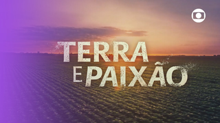 Trailer: VEM AÍ! Terra e Paixão está chegando entre nós! | TV Globo