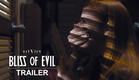 Bliss of Evil | Official Trailer | BayView Entertainment