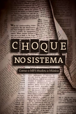 Choque no Sistema: Como o MP3 Mudou a Música (System Shock: How The Mp3 Changed Music)