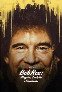Bob Ross: Alegria, Traição e Ganância - Poster / Capa / Cartaz - Oficial 1