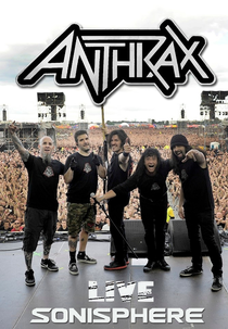 Anthrax - Live At Sonisphere (Anthrax - Live At Sonisphere)