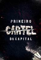 PCC - Primeiro Cartel da Capital (1ª Temporada)