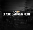 SNL50: Beyond Saturday Night