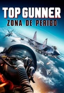 Top Gunner: Zona de Perigo (Top Gunner: Danger Zone)