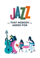 Jazz que Ninguém Pediu (Jazz That Nobody Asked For)