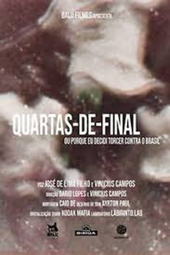 Poster de Curta Quartas de Final ou Porque Eu Decidi Torcer Contra o Brasil (2024)