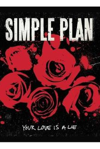 Poster 1 de Curta Simple Plan: Your Love is a Lie (2008)
