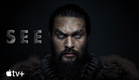 SEE – Official Trailer | Apple TV+