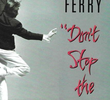 Bryan Ferry: Don't Stop the Dance