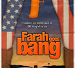 Farah Goes Bang 
